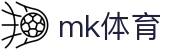 MK体育中文官网首页 - 官方入口导航